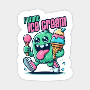 I want Ice Cream Magnet