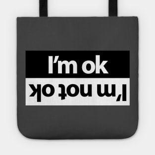 I'm ok - I'm not ok Tote