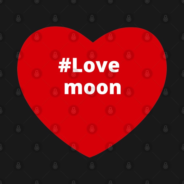 Love Moon - Hashtag Heart by support4love