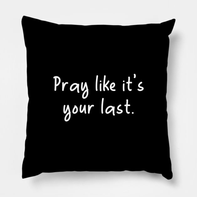 Islamic - Pray like it's Your Last Pillow by Muslimory