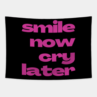 Smile now cry later Tapestry