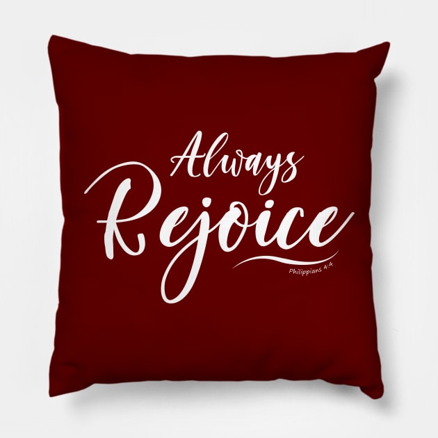 Always Rejoice Bible Verse Philippians 4:4 Pillow by KA Creative Design