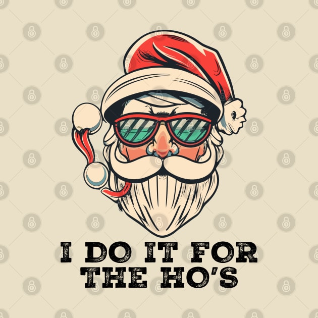 I Do It For The Hos Santa Claus by jorinde winter designs