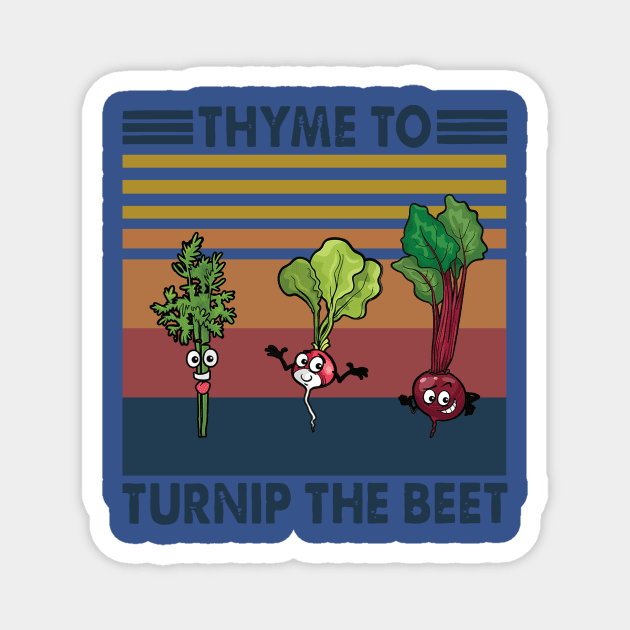 thyme to turnip the beet 1 Magnet by iphigeniaisolde