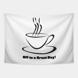 Off to a Great Day! - Lifes Inspirational Quotes Tapestry