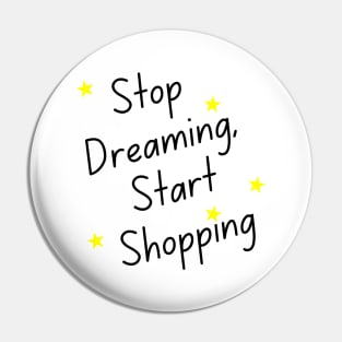 Stop Dreaming Start Shopping. Tote Bag for All Your Shopping and Stuff. Gift for Christmas. Xmas Goodies. Black and Yellow Pin