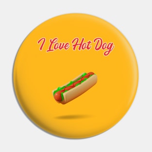 I Love Hot Dog Pin