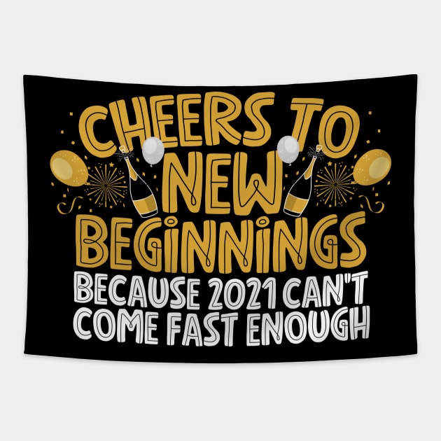 Cheers To New Beginnings New Year 2021 Tapestry by thingsandthings