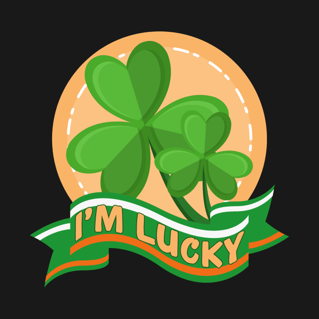 I'm Lucky Shamrock St. Patrick's Day by NatalitaJK