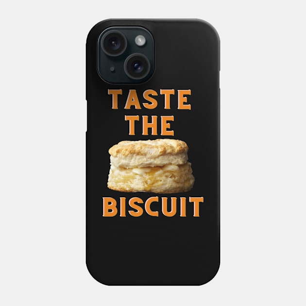 Taste The Biscuit Phone Case by RinlieyDya