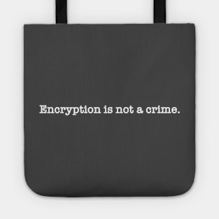 Encryption is not a crime Tote