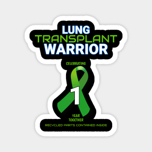 Lung Transplant Anniversary Warrior 1 One Year Magnet