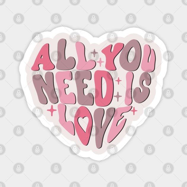 All You Need is Love Valentine's Day Magnet by Mastilo Designs