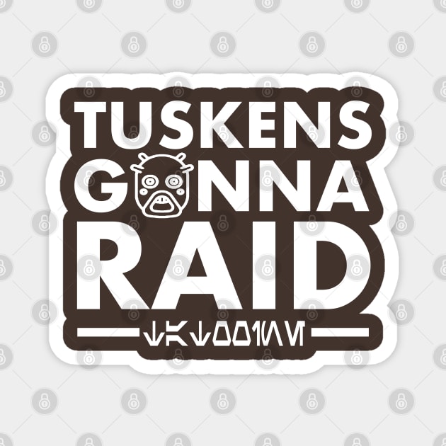 Tuskens Gonna Raid Magnet by PopCultureShirts