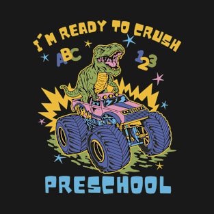 I'm Ready To Crush Preschool Dinosaur Back To School T-Shirt