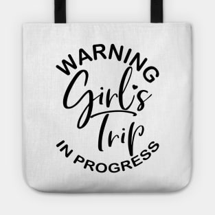 Warning Girls Trip in Progress - for bachelorette Tote