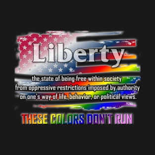 Liberty Does Not Run T-Shirt