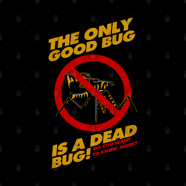 The Only Good Bug is a Dead Bug by Meta Cortex