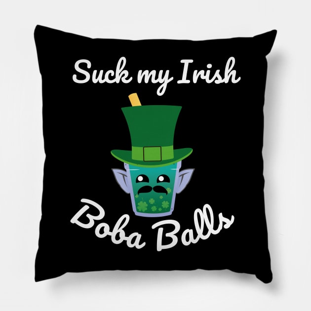 Suck my Boba Balls Funny Boba Tea Outfit For St Patrick Day Pillow by Riffize