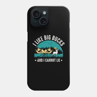 I like Big Bucks And I Cannot Lie Phone Case