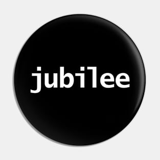 Jubilee Minimal Typography White Text Pin