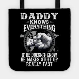 Daddy Knows Everything If He Doesn't Know Father's Day Tote