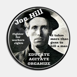 Joe Hill  Activist - Educate, Agitate, Organize Pin