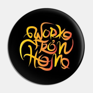 Work From Home Lettering Pin