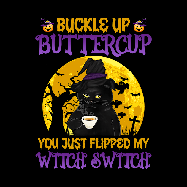 Cat buckle up buttercup you just flipped my witch switch by binnacleenta