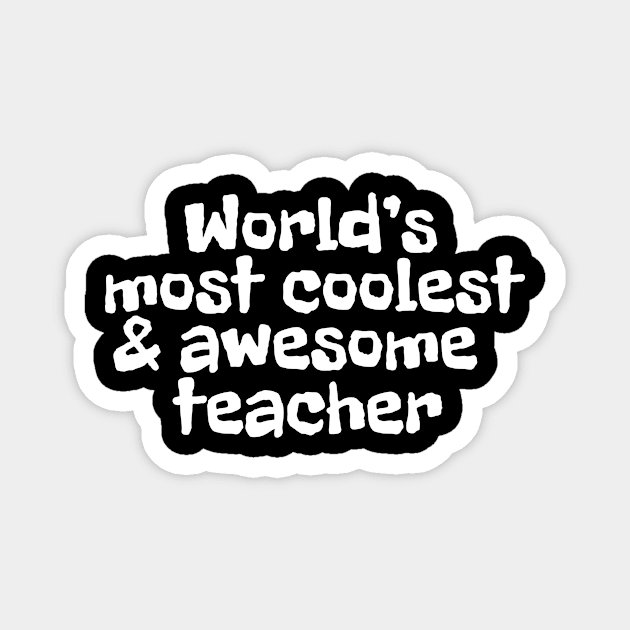 World's most coolest and awesome teacher Magnet by happieeagle