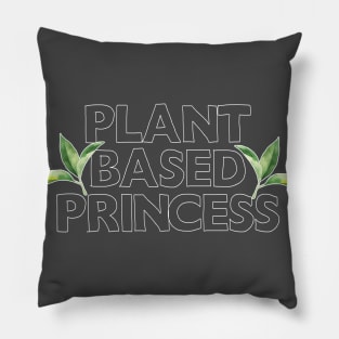 Plant Based Princess - Awesome Typographic Design Pillow