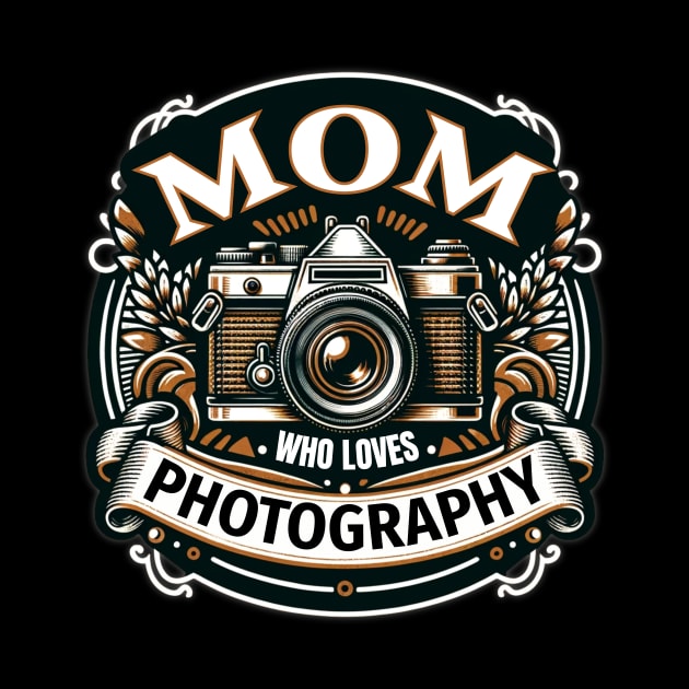 Mom Who Loves Photography by ZombieTeesEtc