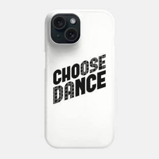 Choose Dance Phone Case