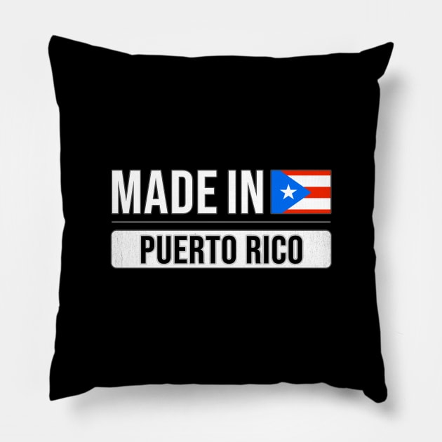 Made In Puerto Rico - Gift for Puerto Rican With Roots From Puerto Rico Pillow by Country Flags