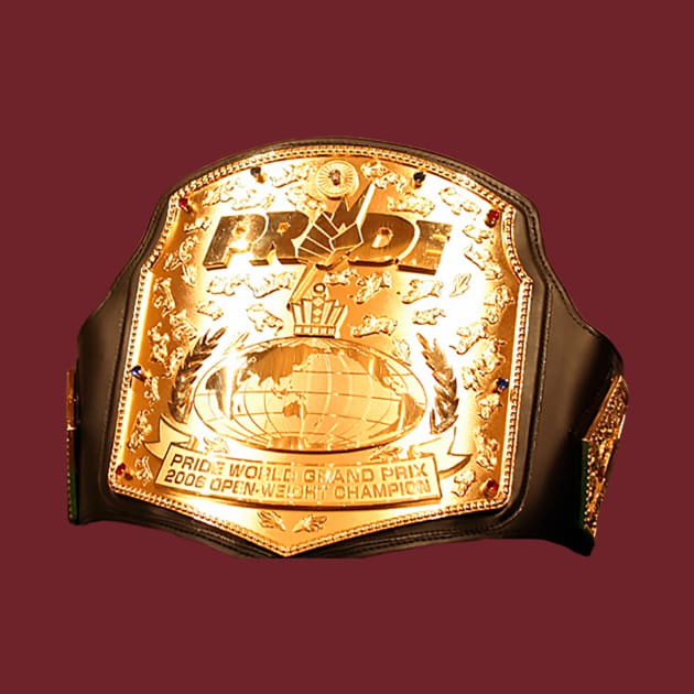 Pride Fc World Grand Prix 2006 Belt by FightIsRight