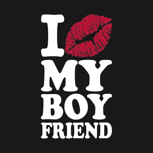 I love my boyfriend by Designzz