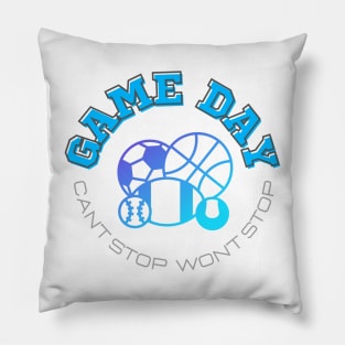 Game Day! Can't Stop, Won't Stop Pillow