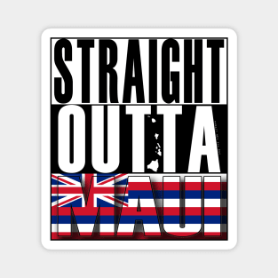 Straight Outta Maui Hawai'i State Flag by Hawaii Nei All Day Magnet