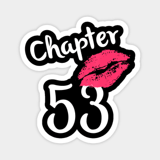 Chapter 53 years 53rd Happy Birthday Lips Women Born In 1967 T-Shirt Magnet