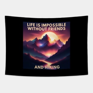 Hiking lover Life Is Impossible Without Friends And Hiking Tapestry