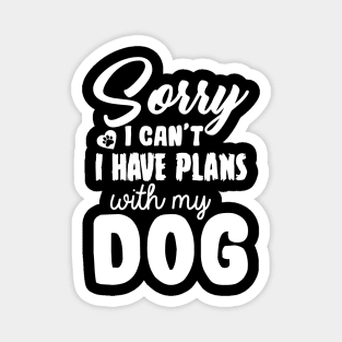 sorry i have plans with my dog Magnet