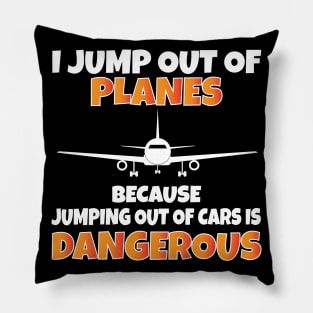 I Jump out of Planes funny Parachute Pillow