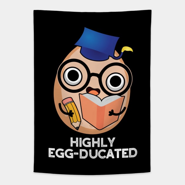 Highly Egg-ducated Cute Educated Egg Pun Tapestry by punnybone