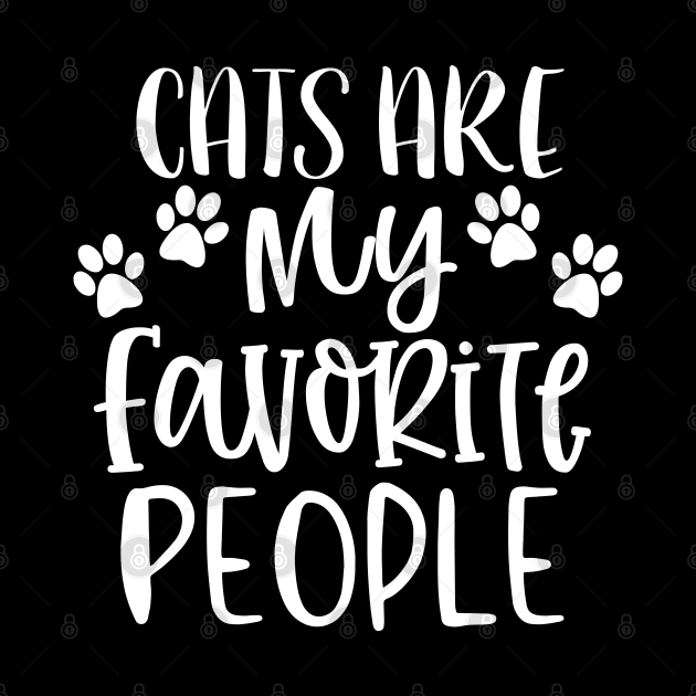 Cats Are My Favorite People. Cat Lover Gift. by That Cheeky Tee