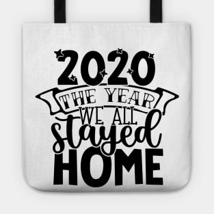 2020 The Year We All Stayed Home Tote