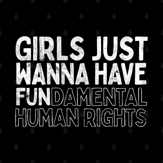 Girls Just Wanna Have Fundamental Human Rights by DankFutura