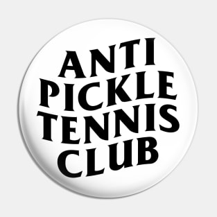 Anti Pickleball Tennis Club Pin