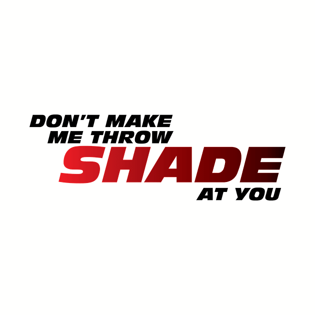 Shade by vphsgraphics