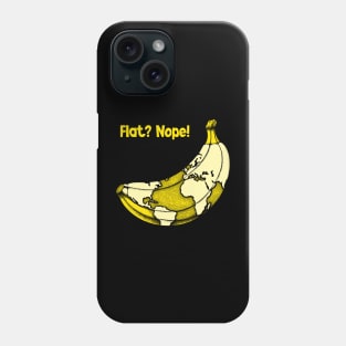 Funny Banana Earth Tee - Not Flat! You thought the Earth was round or flat? Nope, it is banana-shaped! Phone Case