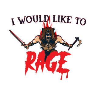 I would like to RAGE T-Shirt